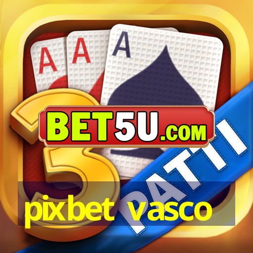 pixbet vasco